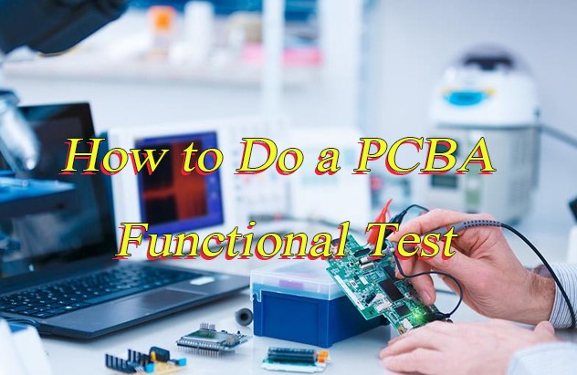 How to Do A PCBA Functional Test, http://bestpcb.vn/2026/02/22/how-to-do-a-pcba-functional-test/