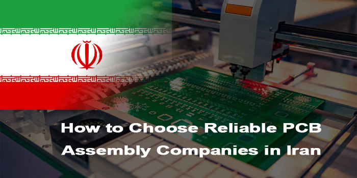 How to Choose Reliable PCB Assembly Companies in Iran, http://bestpcb.vn/2026/03/05/pcb-assembly-companies-in-iran/