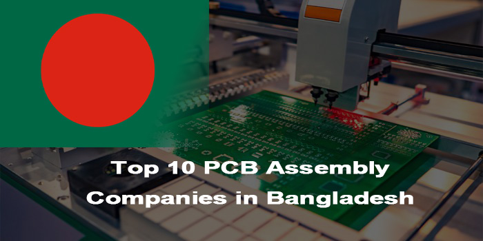 Top 10 PCB Assembly Companies in Bangladesh, http://bestpcb.vn/2026/03/13/pcb-assembly-companies-in-bangladesh/