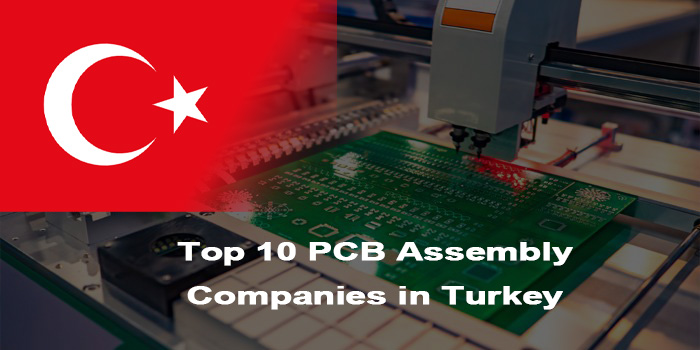 Top 10 PCB Assembly Companies in Turkey, http://bestpcb.vn/2026/03/05/pcb-assembly-companies-in-turkey/
