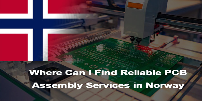 Where Can I Find Reliable PCB Assembly Services in Norway, http://bestpcb.vn/2026/03/06/pcb-assembly-services-in-norway/